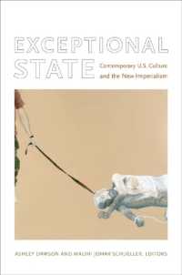 例外国家：現代アメリカ文化と新帝国主義<br>Exceptional State : Contemporary U.S. Culture and the New Imperialism (New Americanists)