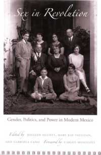 Sex in Revolution : Gender, Politics, and Power in Modern Mexico