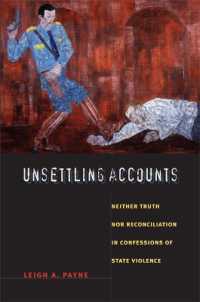Unsettling Accounts : Neither Truth nor Reconciliation in Confessions of State Violence (The Cultures and Practice of Violence)