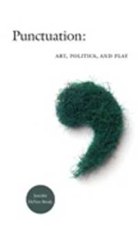 パンクチュエーションのアート、政治、戯れ<br>Punctuation : Art, Politics, and Play