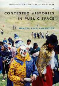 公共空間における歴史の問い直し<br>Contested Histories in Public Space : Memory, Race, and Nation (Radical Perspectives)