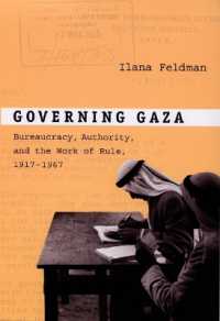 Governing Gaza : Bureaucracy, Authority, and the Work of Rule, 1917-1967