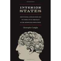 Interior States : Institutional Consciousness and the Inner Life of Democracy in the Antebellum United States (New Americanists)