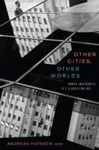Other Cities, Other Worlds : Urban Imaginaries in a Globalizing Age