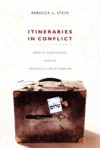 Itineraries in Conflict : Israelis, Palestinians, and the Political Lives of Tourism