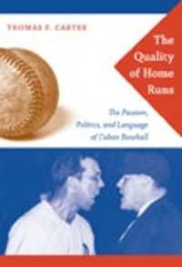 The Quality of Home Runs : The Passion, Politics, and Language of Cuban Baseball