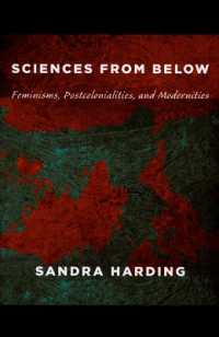 下からの科学：フェミニズム、ポストコロニアリズムとモダニティ<br>Sciences from below : Feminisms, Postcolonialities, and Modernities (Next Wave: New Directions in Women's Studies)