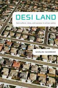 Desi Land : Teen Culture, Class, and Success in Silicon Valley
