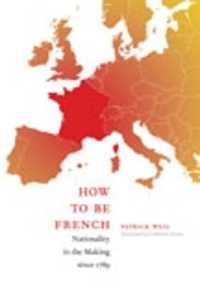 フランス国籍の歴史（英訳）<br>How to Be French : Nationality in the Making since 1789