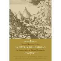 La Patria Del Criollo : An Interpretation of Colonial Guatemala