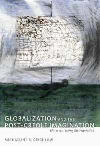 Globalization and the Post-Creole Imagination : Notes on Fleeing the Plantation