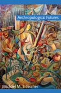 人類学的未来<br>Anthropological Futures (Experimental Futures)