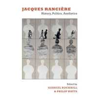 ジャック・ランシエール：歴史、政治、美学<br>Jacques Rancière : History, Politics, Aesthetics