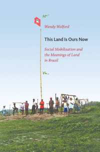 This Land Is Ours Now : Social Mobilization and the Meanings of Land in Brazil