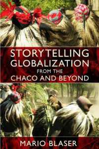 Storytelling Globalization from the Chaco and Beyond (New Ecologies for the Twenty-first Century)