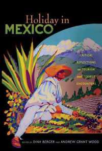 メキシコのツーリズム：批判的省察<br>Holiday in Mexico : Critical Reflections on Tourism and Tourist Encounters (American Encounters/global Interactions)