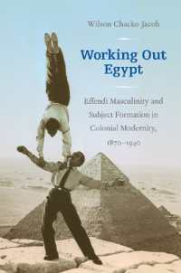 Working Out Egypt : Effendi Masculinity and Subject Formation in Colonial Modernity, 1870-1940