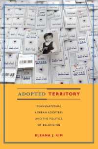 Adopted Territory : Transnational Korean Adoptees and the Politics of Belonging