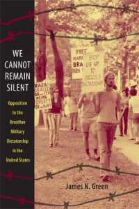 We Cannot Remain Silent : Opposition to the Brazilian Military Dictatorship in the United States (Radical Perspectives)