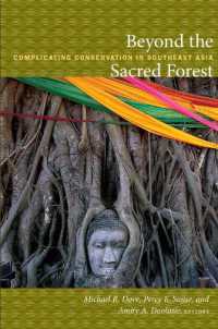 Beyond the Sacred Forest : Complicating Conservation in Southeast Asia (New Ecologies for the Twenty-first Century)