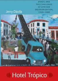 Hotel Trópico : Brazil and the Challenge of African Decolonization, 1950-1980