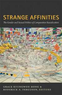 Strange Affinities : The Gender and Sexual Politics of Comparative Racialization (Perverse Modernities: a Series Edited by Jack Halberstam and Lisa Lowe)