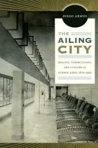 The Ailing City : Health, Tuberculosis, and Culture in Buenos Aires, 1870-1950