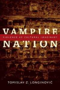Vampire Nation : Violence as Cultural Imaginary (The Cultures and Practice of Violence)