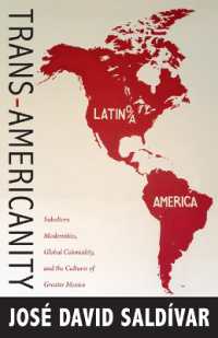 Trans-Americanity : Subaltern Modernities, Global Coloniality, and the Cultures of Greater Mexico (New Americanists)