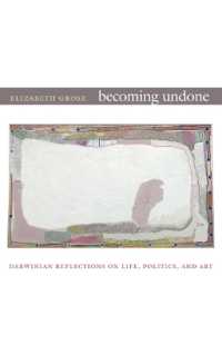 Becoming Undone : Darwinian Reflections on Life, Politics, and Art