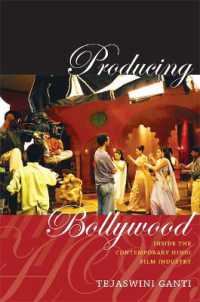 Producing Bollywood : Inside the Contemporary Hindi Film Industry