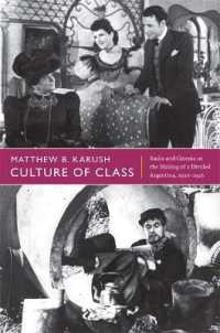 Culture of Class : Radio and Cinema in the Making of a Divided Argentina, 1920-1946