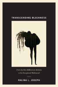 Transcending Blackness : From the New Millennium Mulatta to the Exceptional Multiracial