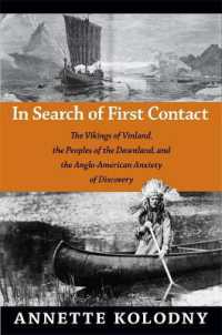In Search of First Contact : The Vikings of Vinland, the Peoples of the Dawnland, and the Anglo-American Anxiety of Discovery