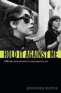 Hold It against Me : Difficulty and Emotion in Contemporary Art