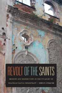 Revolt of the Saints : Memory and Redemption in the Twilight of Brazilian Racial Democracy