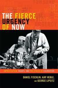 The Fierce Urgency of Now : Improvisation, Rights, and the Ethics of Cocreation (Improvisation, Community, and Social Practice)