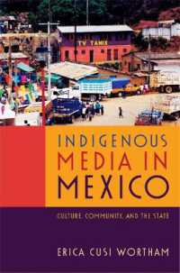 Indigenous Media in Mexico : Culture, Community, and the State