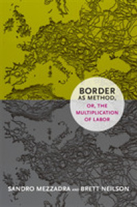 Border as Method, or, the Multiplication of Labor (A Social Text book)