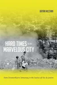 Hard Times in the Marvelous City : From Dictatorship to Democracy in the Favelas of Rio De Janeiro