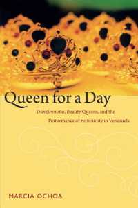 Queen for a Day : Transformistas, Beauty Queens, and the Performance of Femininity in Venezuela (Perverse Modernities: a Series Edited by Jack Halberstam and Lisa Lowe)