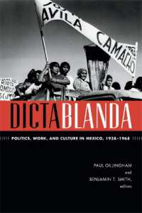 Dictablanda : Politics, Work, and Culture in Mexico, 1938-1968 (American Encounters/global Interactions)