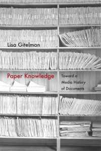 Paper Knowledge : Toward a Media History of Documents (Sign, Storage, Transmission)