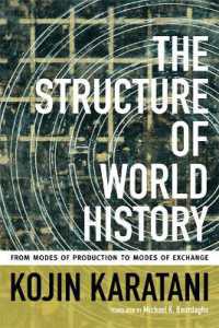 柄谷行人『世界史の構造』（英訳）<br>The Structure of World History : From Modes of Production to Modes of Exchange