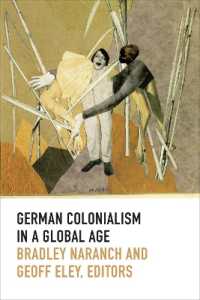 German Colonialism in a Global Age (Politics, History, and Culture)