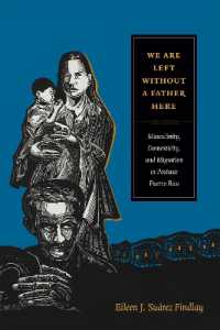 We Are Left without a Father Here : Masculinity, Domesticity, and Migration in Postwar Puerto Rico (American Encounters/global Interactions)