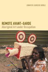 Remote Avant-Garde : Aboriginal Art under Occupation (Objects/histories)