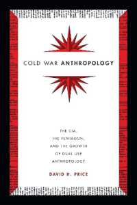 Cold War Anthropology : The CIA, the Pentagon, and the Growth of Dual Use Anthropology