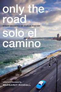 Only the Road / Solo el Camino : Eight Decades of Cuban Poetry