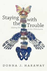 Staying with the Trouble : Making Kin in the Chthulucene (Experimental Futures)